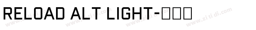 Reload Alt Light字体转换 Reload Alt Light字体转换